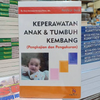 Keperawatan anak dan tumbuh kembang ( pengkajian dan pengukuran )