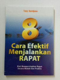 8 Cara Efektif Menjalankan Rapat