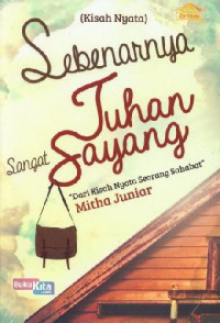 Sebenarnya tuhan sangat sayang