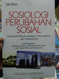 Sosiologi perubahan sosial : Perspektif klasik, modern, posmodern dan poskolonial