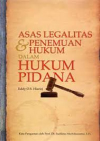 Asas legalitas dan penemuan hukum dalam hukum pidana