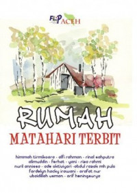 Rumah Matahari Terbit. ( D. Kemalawati )