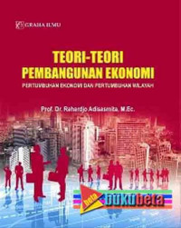 Image of Teori -teori pembangunan ekonomi  ; pertumbuhan ekonomi dan pertumbuhan wilayah