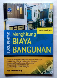 Image of Buku Pintar Menghitung Biaya Bangunan Ed. Terbaru