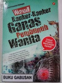 Image of WASPADA !!! Kanker-Kanker Ganas Pembunuh wanita