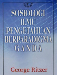 Image of Sosiologi  Ilmu Pengetahuan Berparadigma Ganda