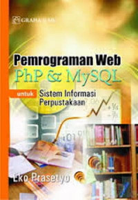 Image of Pemrogramana Web PhP & MySQL Untuk Sistem Informasi Perpustakaan
