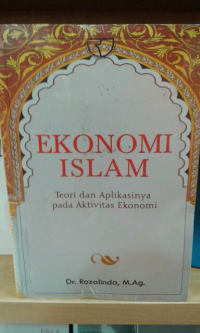 Image of Ekonomi Islam  Teori dan Aplikasinya Pada Aktivitas Ekonomi