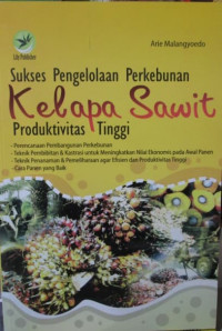 Sukses pengelolaan perkebunan kelapa sawit produktivitas tinggi