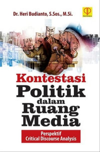 Image of Kontestasi Politik dalam Ruang Media : Perspektif Critical Discourse Analysis