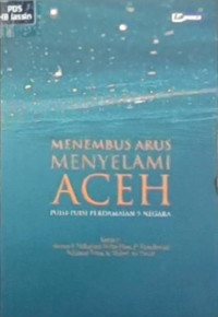 Menebus Arus Menyelami Aceh. ( D. Kemalawati )