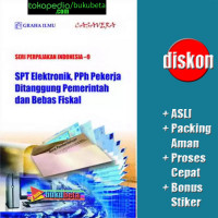 Seri Perpajakan Indonesia - 9  SPT Elektronik, PPh Pekerja Ditanggung Pemerintah dan Bebas Fiskal