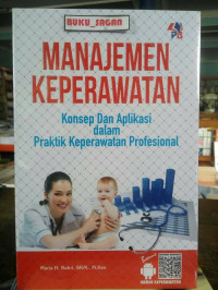 Image of Manajemen keperawatan : Konsep dan aplikasi dalam Praktik keperawatan Profesional