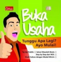 Buka usaha : Tunggu apa lagi, ayo mulai