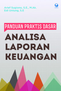 Panduan Praktis Dasar Analisa Laporan Keuangan