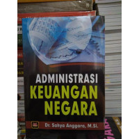 Administrasi Keuangan Negara. Cet : 1