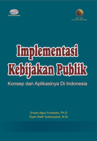 Image of Implementasi Kebijakan Publik  : Konsep dan Aplikasinya Di Indonesia