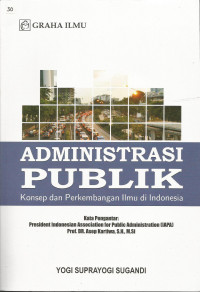 Administrasi Publik Konsep Da Perkembangan Ilmu Di Indonesia