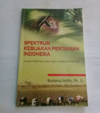 Spektrum Kebijakan Pertanian Indonesia