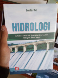 Image of HIDROLOGI : Metode Analisis dan Tool untuk Interpretasi Hidrograf Aliran Sungai