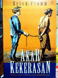 Image of Akar Kekerasan : Analisis Sosio-Psikologis Atas Watak Manusia