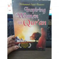 Inspiring Women in Qur'an : Kisah para perempuan penggugah iman