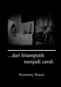 Dari Hitam Putih Menjadi Zarah ( D. Kemalawati )