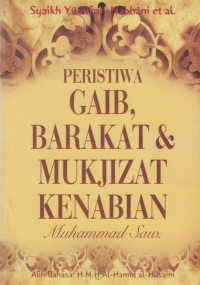 Peristiwa Gaib, barakat dan Mukjizat Kenabian Muhammad SAW