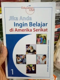 Jika anda ingin belajar di amerika serikat, jilid. 1