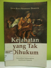 Image of Kejahatan Yang Tak Dihukum Studi Kasus Kekerasan Dosmetik