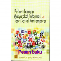 Perkembangan Masyarakat Informasi & Teori Sosial Kontemporer