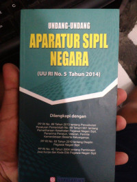 UNDANG- UNDANG APARATUR SIPIL NEGARA ( UU RI No.5 Tahun 2014 )