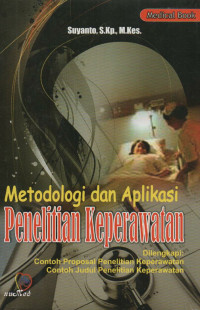 Image of Metodologi Penelitian dan aplikasi penelitian keperawatan