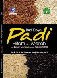 Image of budi daya padi hitam dan merah : pada lahan marginal dengan sistem SBSU