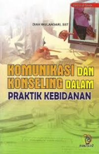 Image of Komunikasi dan konseling dalam praktik kebidanan