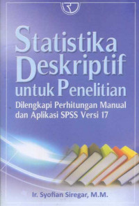 Image of Statistika Deskriptif Untuk Penelitian: Dilengkapi Perhitungan Manual dan Aplikasi Spss Versi 17
