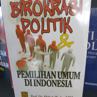 Image of BIROKRASI POLITIK DAN PEMILIHAN UMUM DI INDONESIA