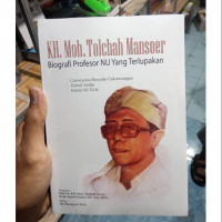 KH. Tolchah Mansoer Biografi Professor NU Yang Terlupakan