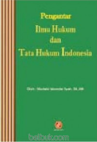 Pengantar ilmu hukum dan tata hukum indonesia, cet.1