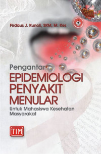 Pengantar epidemiologi Penyakit Menular ;  untuk mahasiswa kesehatan masyarakat