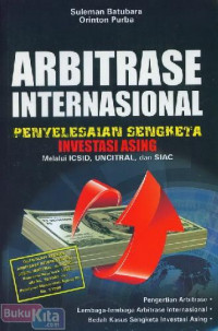 Arbitrase Internasional : Penyelesaian Sengketa Investasi Asing