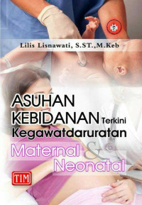 Image of Asuhan kebidanan terkini kegawatdaduratan maternal &  neonatal