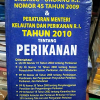 Image of UNDANG - UNDANG R.I NOMOR 45 TAHUN 2009 & PERATURAN MENTERI KELAUTAN DAN PERIKANAN R.I THN 2010 TENTANG PERIKANAN