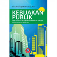 Kebijakan Publik : Analisis Implementasi Kebijakan Keselamatan Dan Kesehatan Kerja (k3)