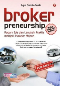 Broker Preneurship : Ragam Ide danLangkah Praktis menjadi Makelar Mapan