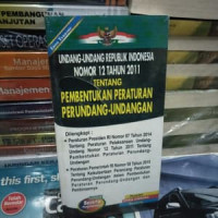 UNDANG-UNDANG Republik Indonesia Nomor 12 Tahun 2011 : TENTANG PEMBENTUKAN PERATURAN RERUNDANG-UNDANG