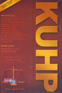 KUHP : Kitab Undang - Undang Hukum Pidana