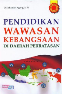 Pendidikan wawasan kebangsaan di daerah perbatasan