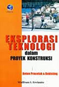 Image of EKSPLORASI TEKNOLOGI dalam PROYEK KONSTRUKSI