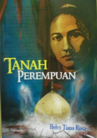 Tanah Perempuan. ( D. Kemalawati )